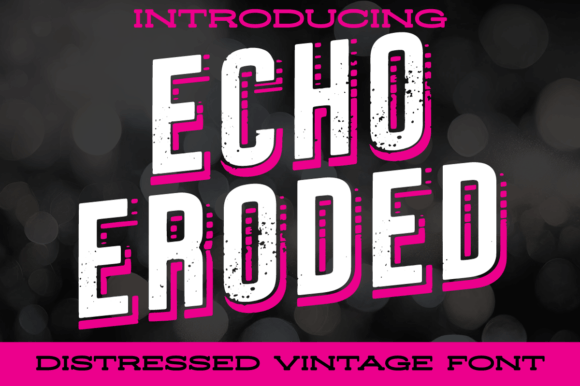 Echo Eroded: A Grunge Display Font for Web Designers