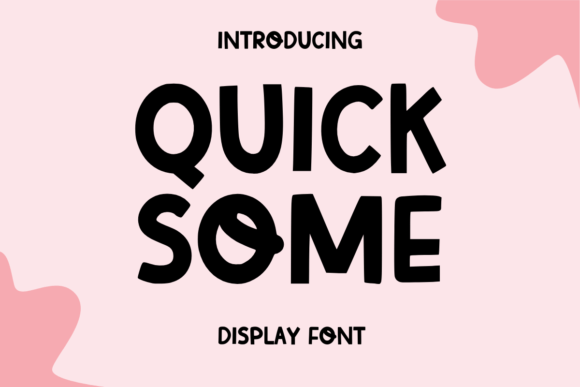 Quick Some Font Review: A Playfully Eccentric Display Typeface